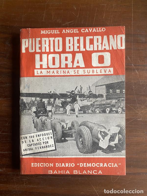 Libros de segunda mano: Puerto Belgrano Hora 0 - Cavallo Miguel Angel