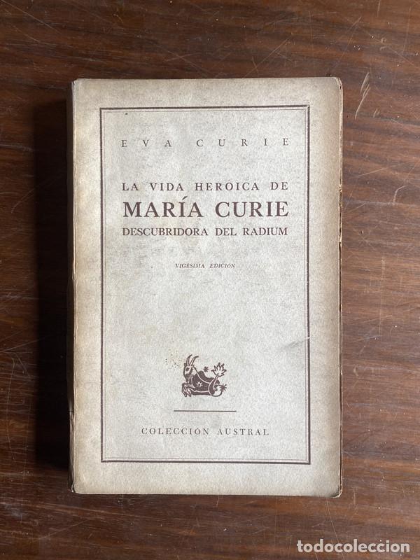 Libros de segunda mano: La vida heroica de Maria Curie descubridora del Radium - Curie Eva