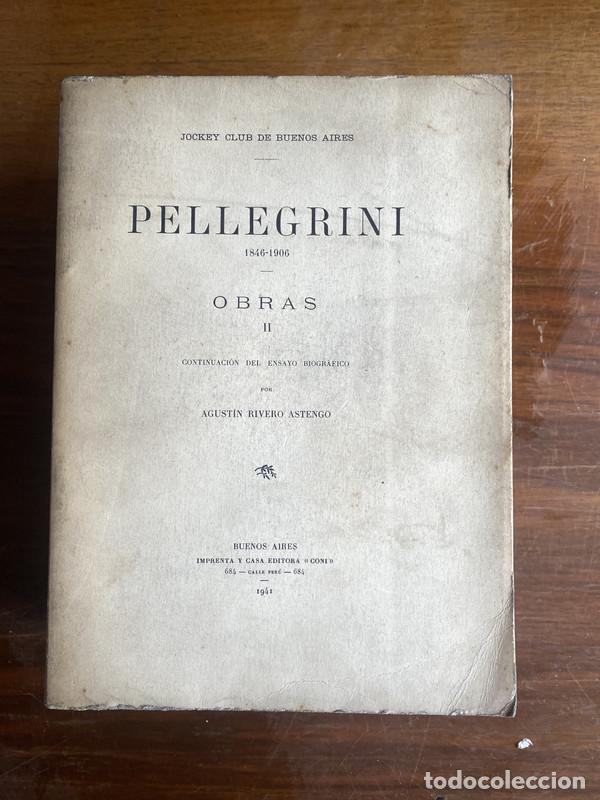 Libros de segunda mano: Pellegrini 1846-1906 Obras II - Rivero Astengo Agustin