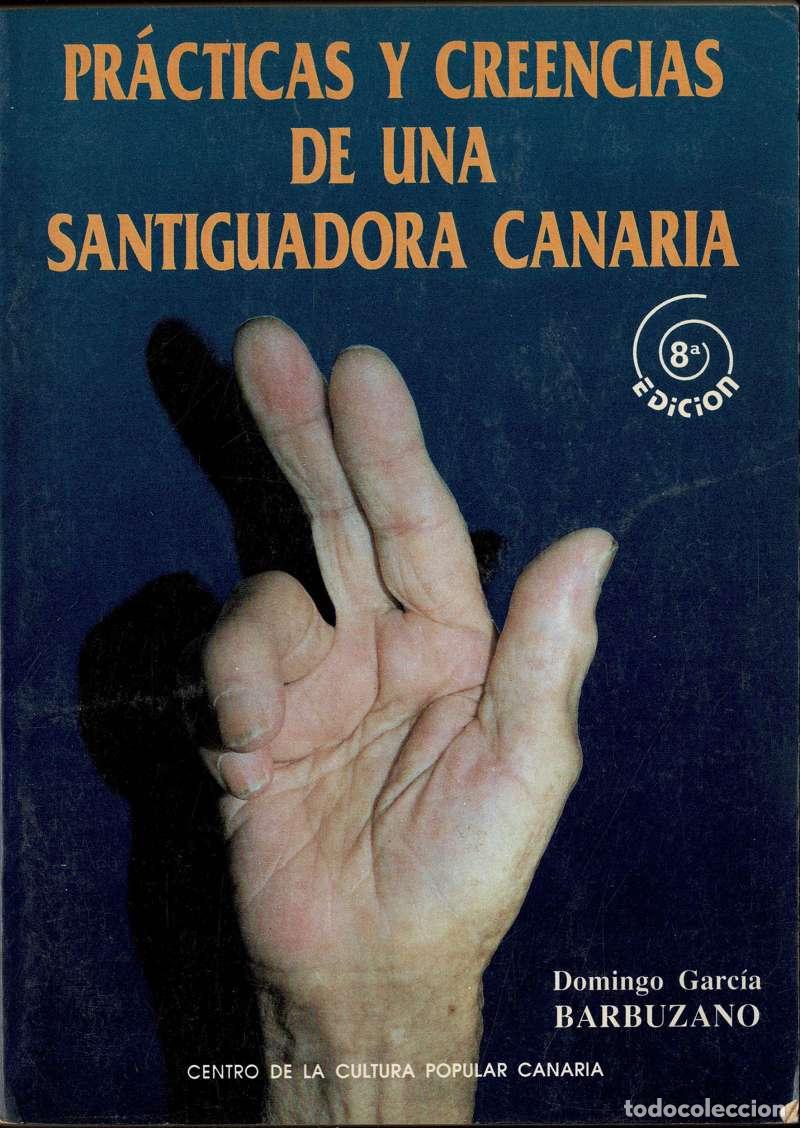 Libros de segunda mano: Pr&aacute;cticas y creencias de una santiguadora canaria - Domingo Garc&iacute;a Barbuzano