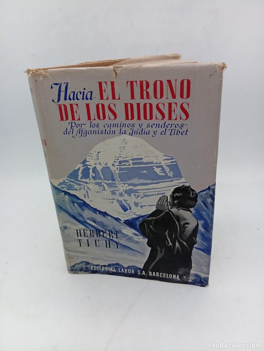 Libros de segunda mano: HACIA EL TRONO DE LOS DIOSES. HERBERT TICHY. EDITORIAL LABOR. SIN FECHAR. PAGS : 198.