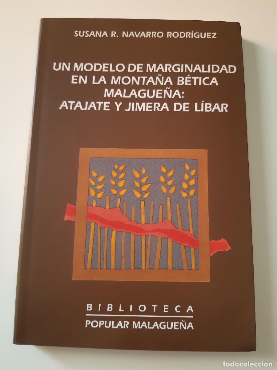 Libros de segunda mano: UN MODELO DE MARGINALIDAD EN LA MONTA&Ntilde;A BETICA MALAGUE&Ntilde;A: ATAJATE Y JIMERA DE LIBAR - Susana NAVARRO
