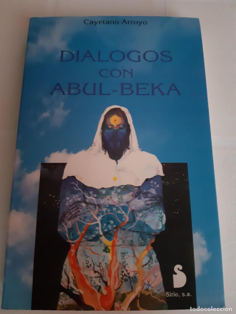 Libros de segunda mano: CAYETANO ARROYO DE FLORES - DIALOGOS CON ABUL-BEKA - EDICIONES SIRIO 1995