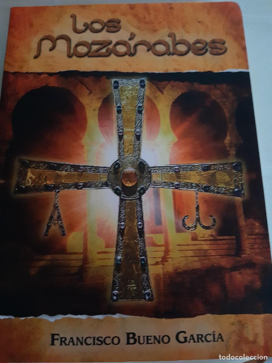 Libros de segunda mano: FRANCISCO BUENO GARCIA - LOS MOZARABES