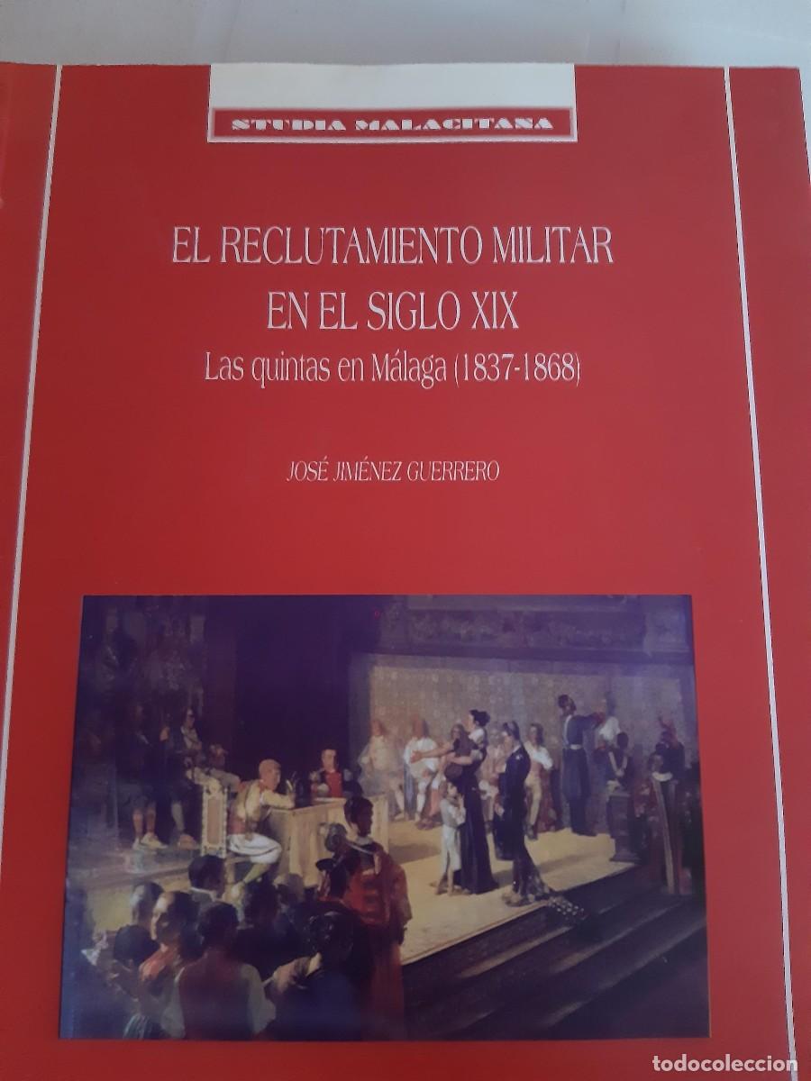 Libros de segunda mano: EL RECLUTAMIENTO MILITAR EN EL SIGLO XIX. LAS QUINTAS EN MALAGA (1837-1868) - Jos&eacute; Jim&eacute;nez Guerrero