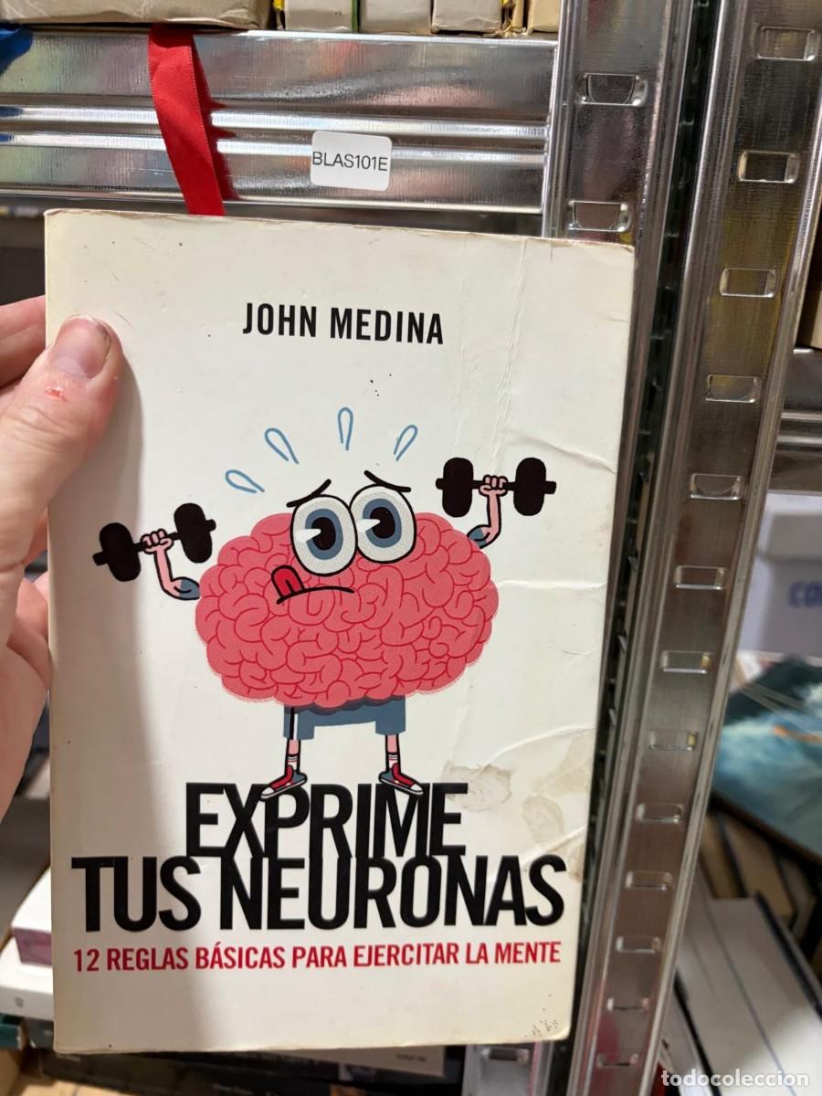 Libros de segunda mano: BLAS101E John Medina, Exprime tus neuronas. 12 reglas b&aacute;sicas para ejercitar la mente