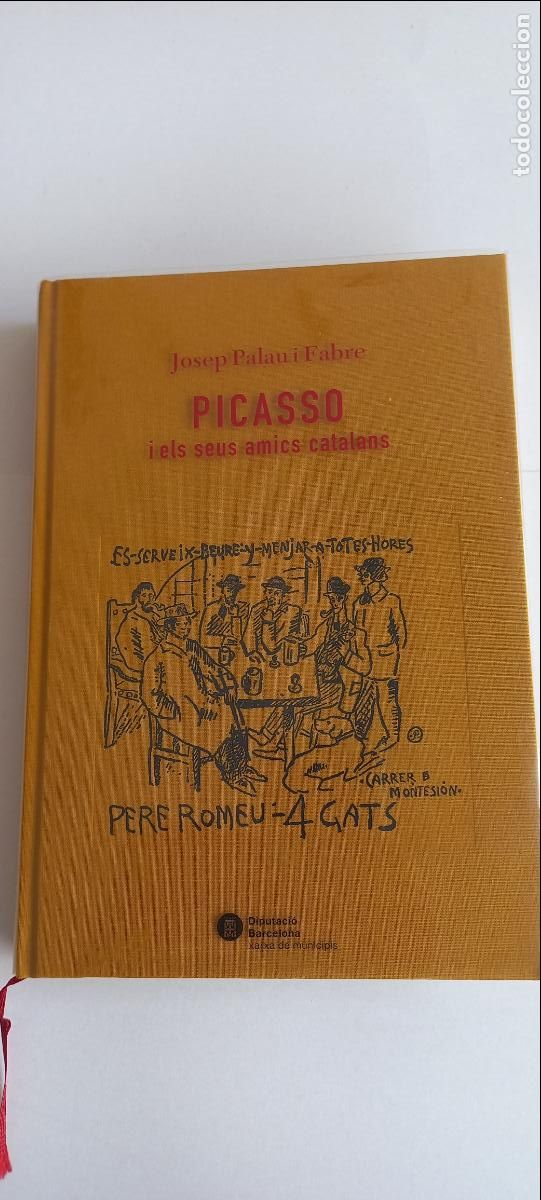 Libros de segunda mano: Picasso, Pablo - PALAU I FABRE, Josep - PICASSO I ELS SEUS AMICS CATALANS - Barcelona 2006