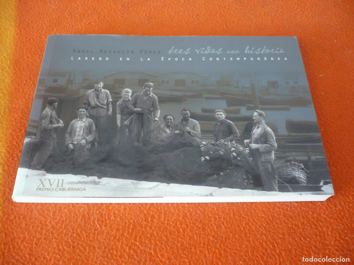 Libros de segunda mano: LAREDO EN LA EPOCA CONTEMPORANEA ( ANGEL REVUELTA ) TRES VIDAS HISTORIA CANTABRIA PESCA CONSERVERA