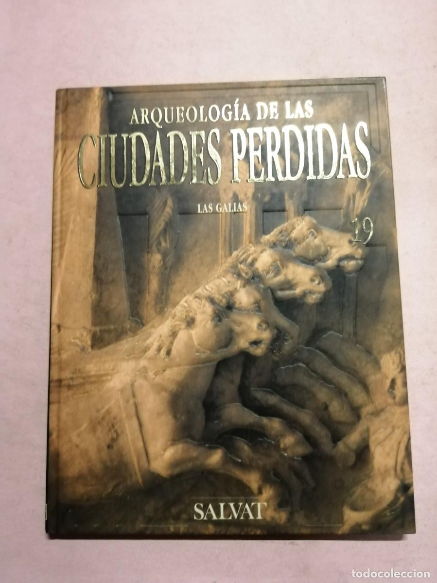 Libros de segunda mano: ARQUEOLOGIA DE LAS CIUDADES PERDIDAS (NUMERO 19) LAS GALIAS