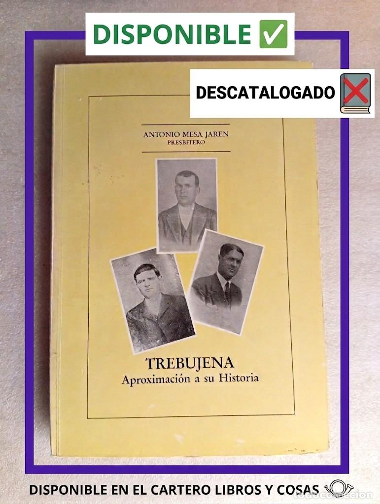 Libros de segunda mano: TREBUJENA APROXIMACION A SU HISTORIA. ANTONIO MESA JAREN. PRESBITERO