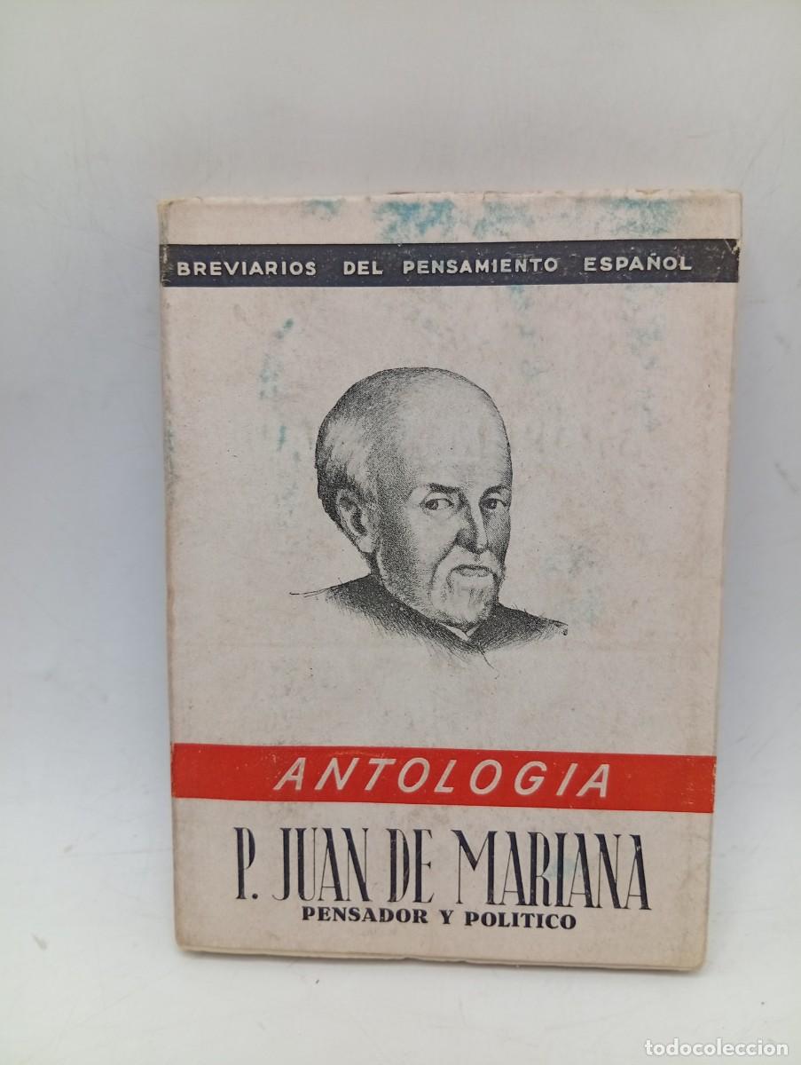 Libros de segunda mano: ANTOLOGIA. P. JUAN DE MARIANA. PENSADOR. BREVARIOS DEL PENSAMIENTO ESPA&Ntilde;OL. 1944. PAGS : 200.
