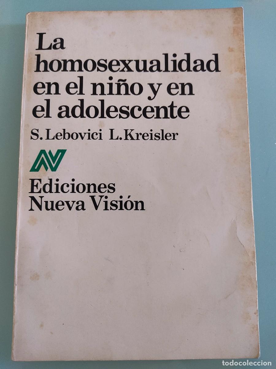 Libros de segunda mano: La homosexualidad en el ni&ntilde;o y en el adolescente.S. Lebovici. Ed. Nueva visi&oacute;n. 1978.