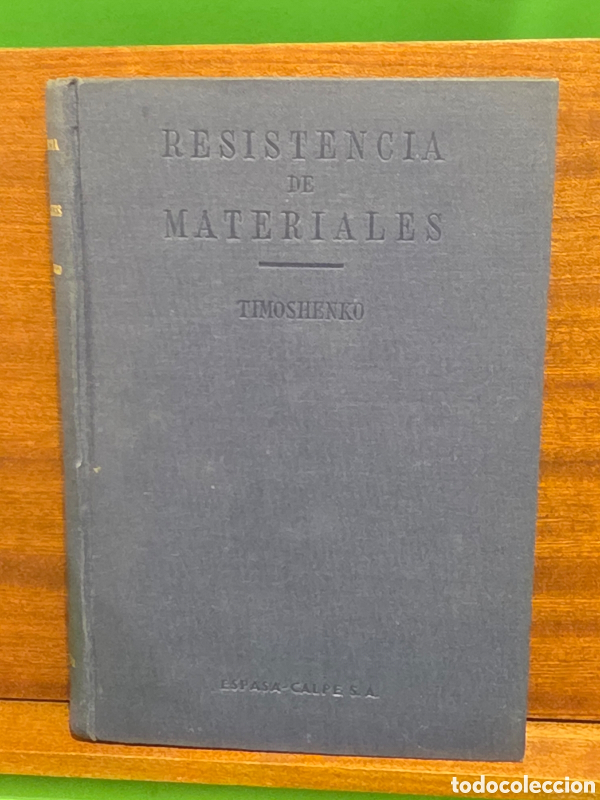 Libros de segunda mano: &rdquo;&rdquo;RESISTENCIA DE MATERIALES&rdquo;&rdquo;...PRIMERA PARTE, TEOR&Iacute;A ELEMENTAL Y PROBLEMAS...S. TIMOSHENKO...1957..