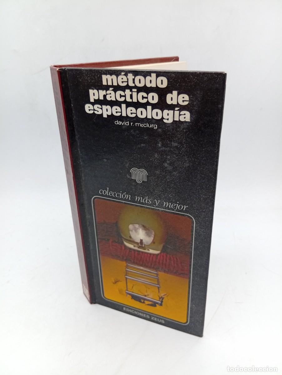 Libros de segunda mano: METODO PRACTICO DE ESPELEOLOGIA. DAVID R. MAcCLURG. EDICIONES ZEUS. 1976. PAGS: 217.