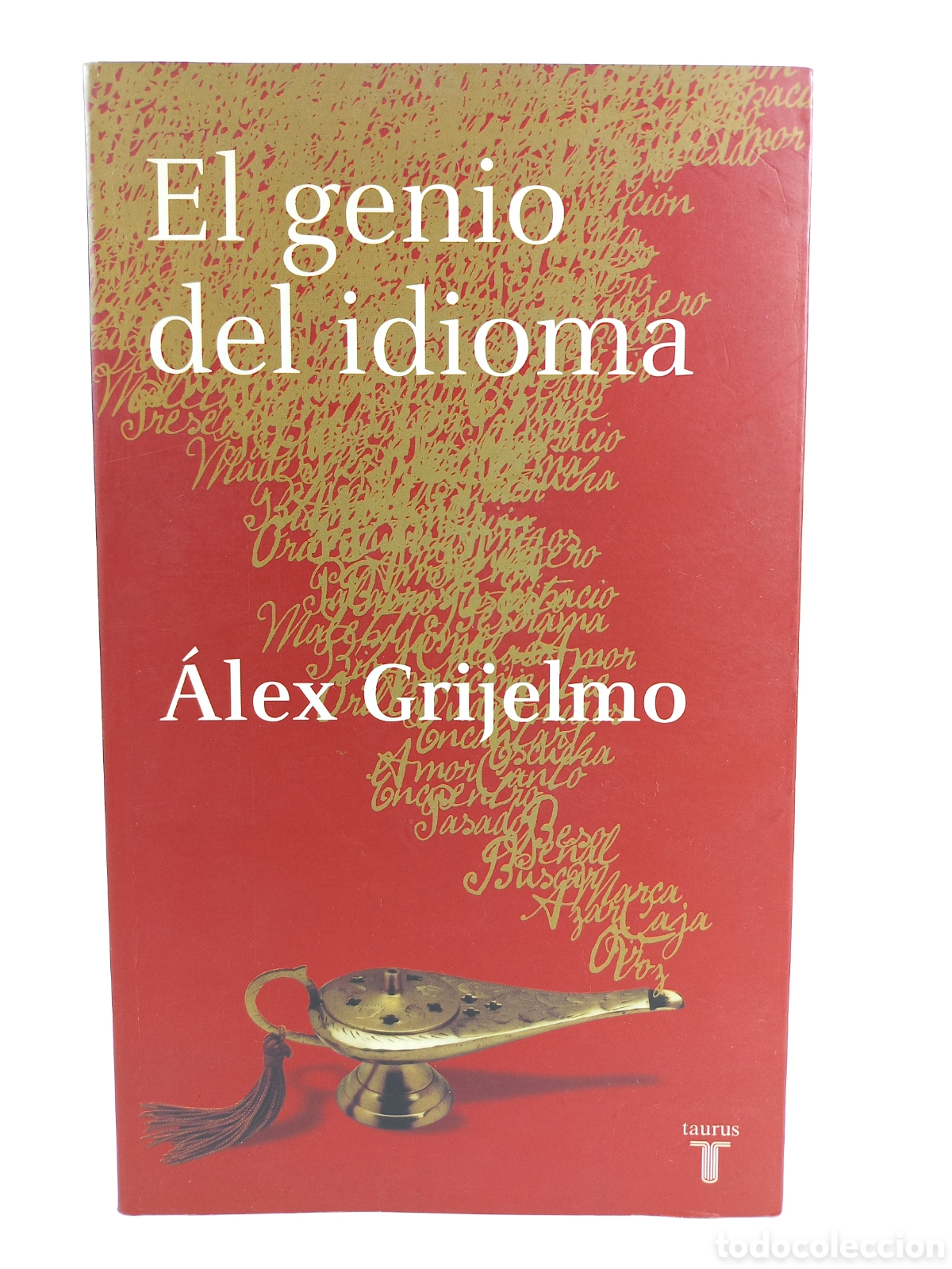 Libros de segunda mano: El genio del idioma. &Aacute;lex Grijelmo. Taurus, 2004.