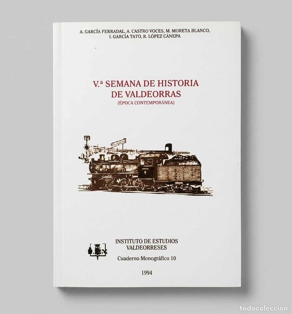 Second hand books: V&ordf; SEMANA DE HISTORIA DE VALDEORRAS. [EPOCA CONTEMPORANEA]. CONST. DEL FERROCARRIL. GALICIA