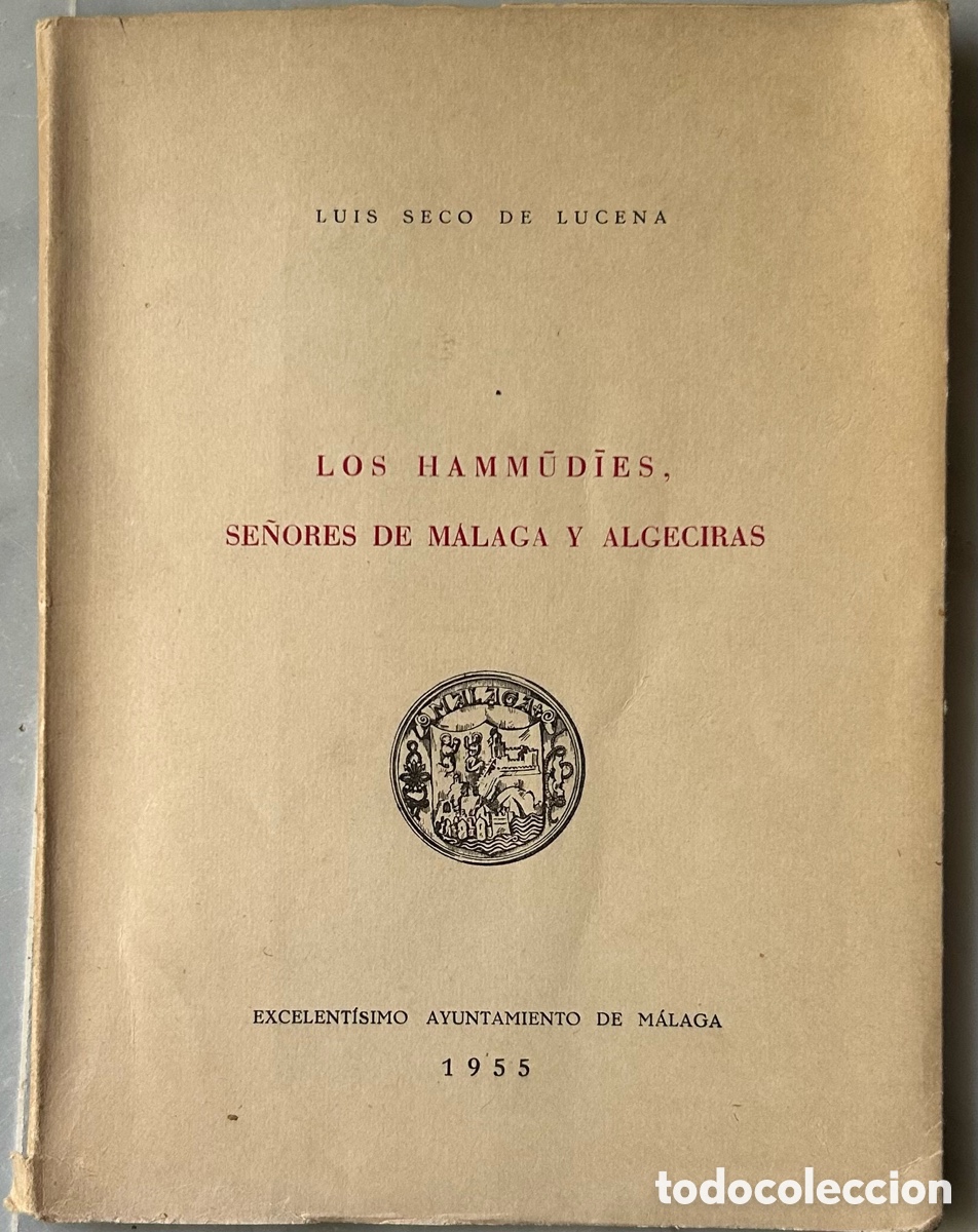 Libros de segunda mano: &ldquo;LOS HAMMUDIES SE&Ntilde;ORES DE M&Aacute;LAGA Y ALGECIRAS &ldquo;. LuisSeco de Lucena. Ayuntamiento de M&aacute;laga. 1955