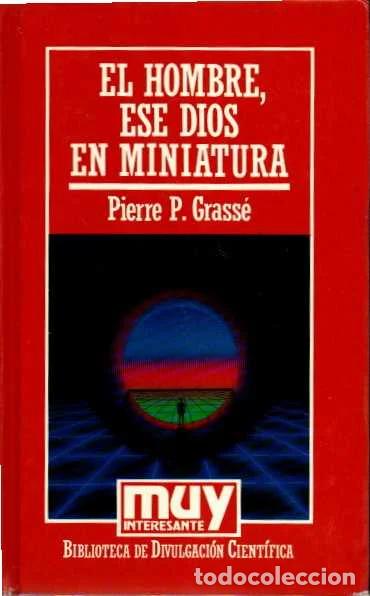 Libros de segunda mano: El Hombre, ese Dios en miniatura - Grass&eacute;, Pierre P.
