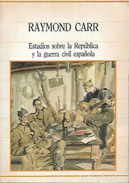 Libros de segunda mano: Estudios sobre la rep&uacute;blica y la guerra civil espa&ntilde;ola - Raymond CARR