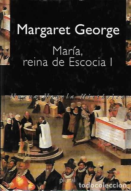 Libros de segunda mano: Mar&iacute;a, Reina de Escocia I - Margaret George