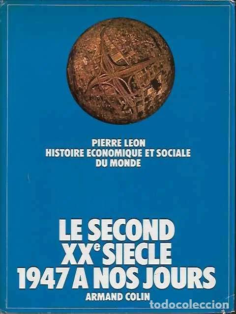Libros de segunda mano: Le second XX e si&egrave;cle : 1947 &agrave; nos jours. Histoire &eacute;conomique et sociale du monde. Tome 6 - Pierre L