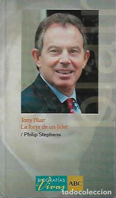 Libros de segunda mano: Tony Blair, la forja de un l&iacute;der - Philip Stephens