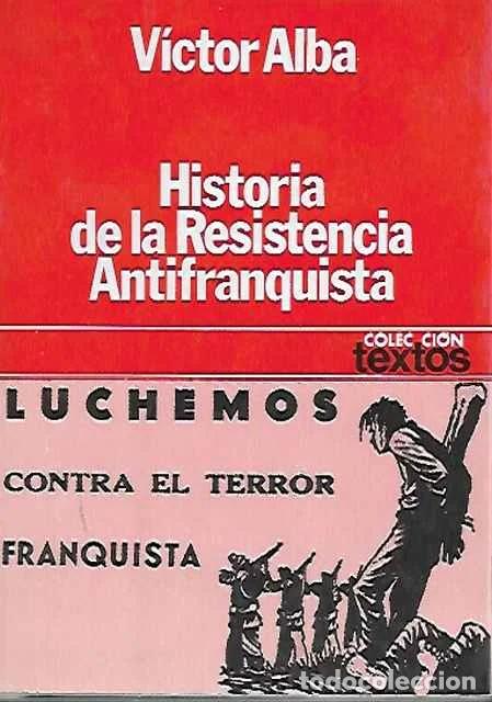 Libros de segunda mano: La historia de la resistencia antifranquista - Alba, V&iacute;ctor