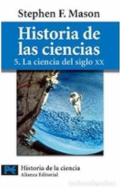 Libros de segunda mano: Historia de la ciencias, 5. La ciencia del siglo XX - Stephen F. Mason