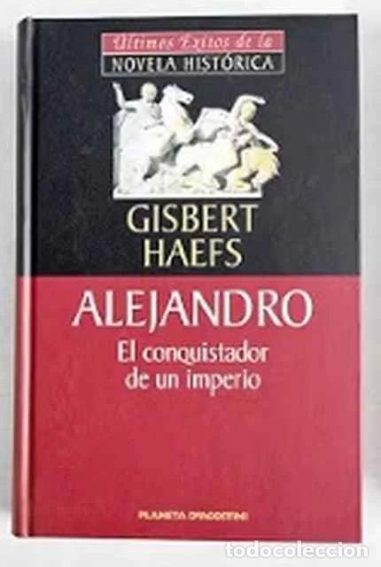 Libros de segunda mano: Alejandro. El conquistador de un imperio - Gisbert Haefs