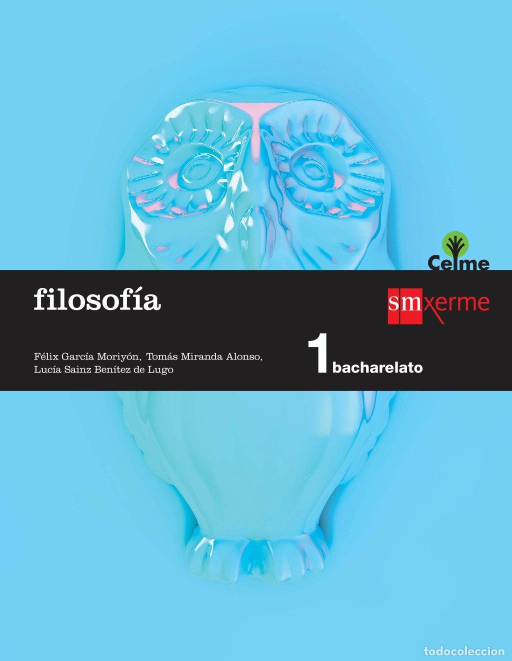 Libros de segunda mano: Filosof&iacute;a. 1 Bacharelato. Celme - Felix Garcia Moriyon - Xerme