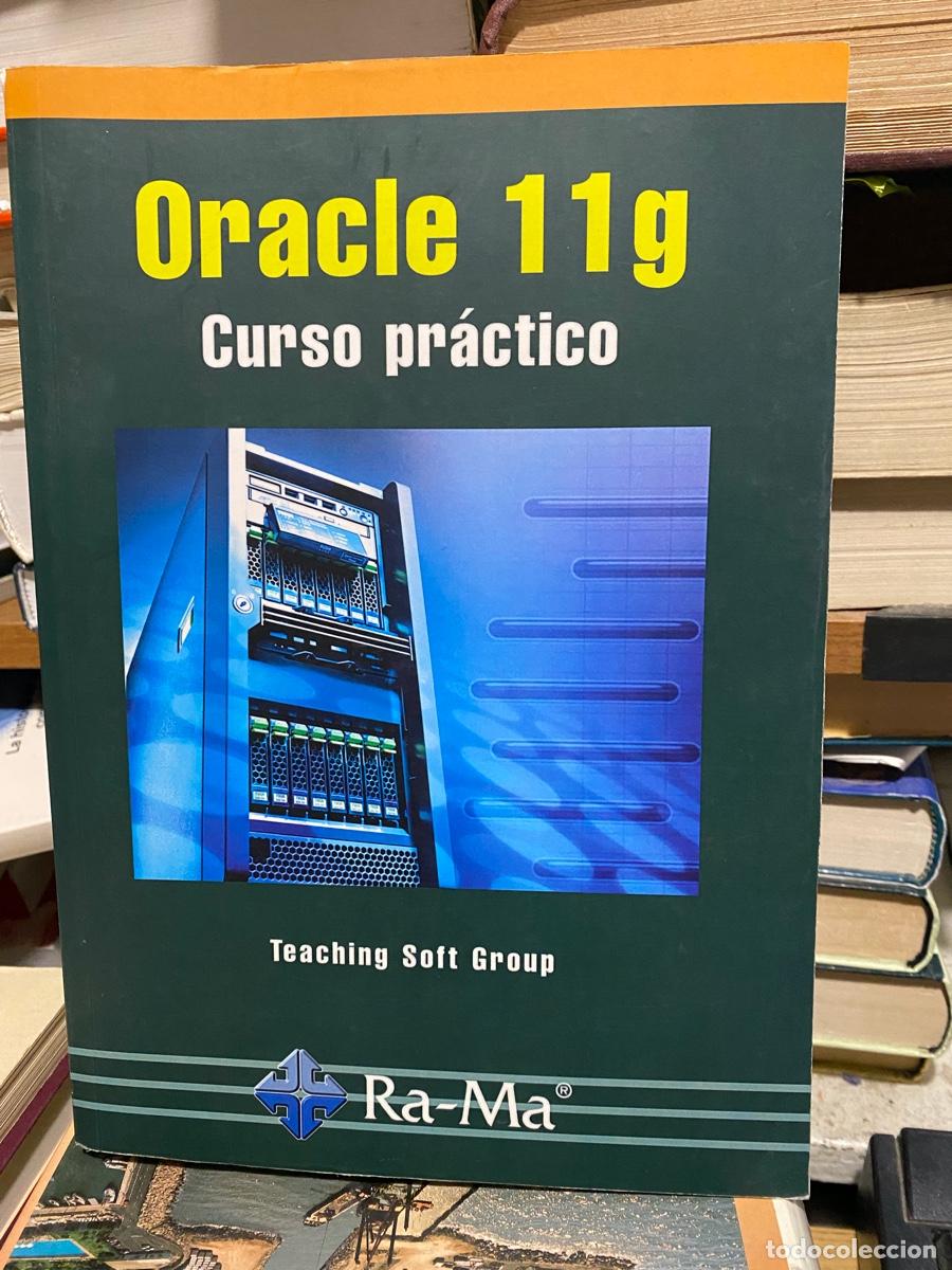 Libros de segunda mano: ORACLE 11G, CURSO PRACTICO, EDT. RA-MA