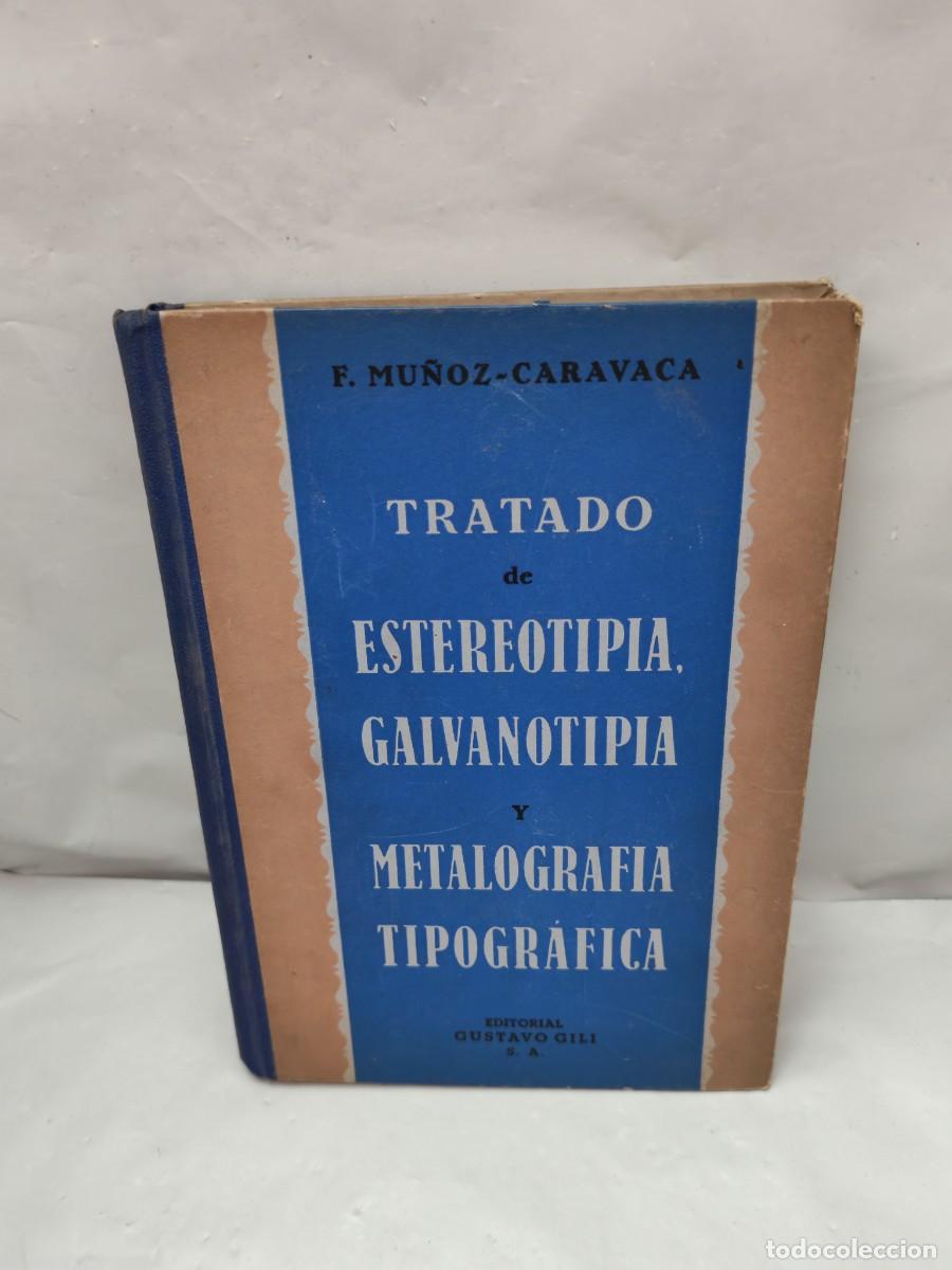 Libros de segunda mano: Tratado de estereotipia, galvanotipia y metalograf&iacute;a tipogr&aacute;fica (Primera edici&oacute;n, tapa dura)
