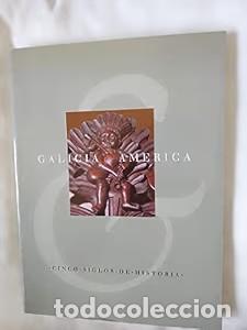 Libros de segunda mano: Galicia y Am&eacute;rica: Cinco Siglos de Historia - Mar&iacute;a Xos&eacute; Rodr&iacute;guez Galdo - Consello Da Cultura Galeg