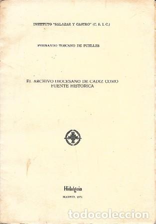 Libros de segunda mano: EL ARCHIVO DIOCESANO DE CADIZ COMO FUENTE HISTORICA - TOSCANO DE PUELLES, FERNANDO - A-CA-4558