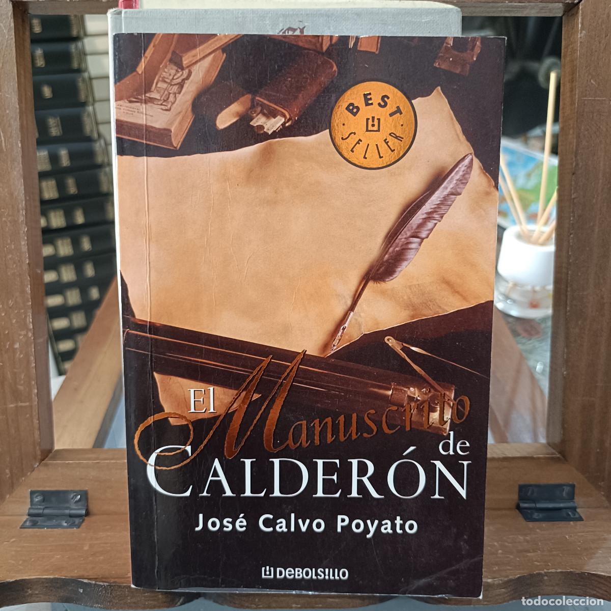 Libros de segunda mano: El Manuscrito de Calder&oacute;n - Jos&eacute; Calvo Poyato - Ed. Debolsillo 2005