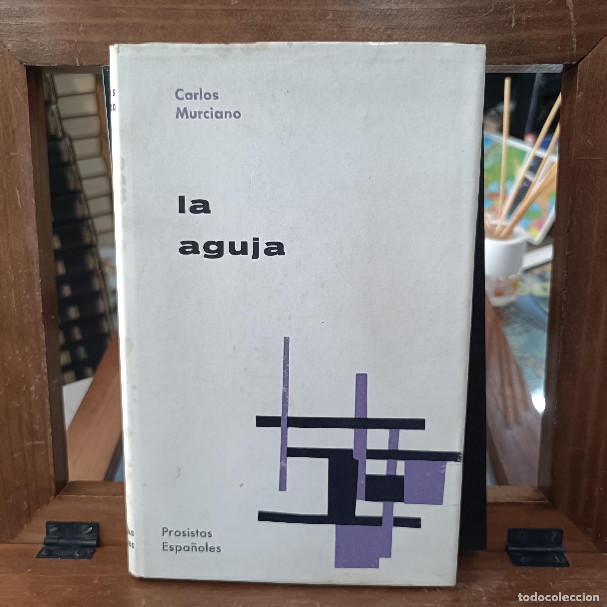 Libros de segunda mano: La Aguja - Carlos Murciano - Prosistas Espa&ntilde;oles - Editora Nacional 1966