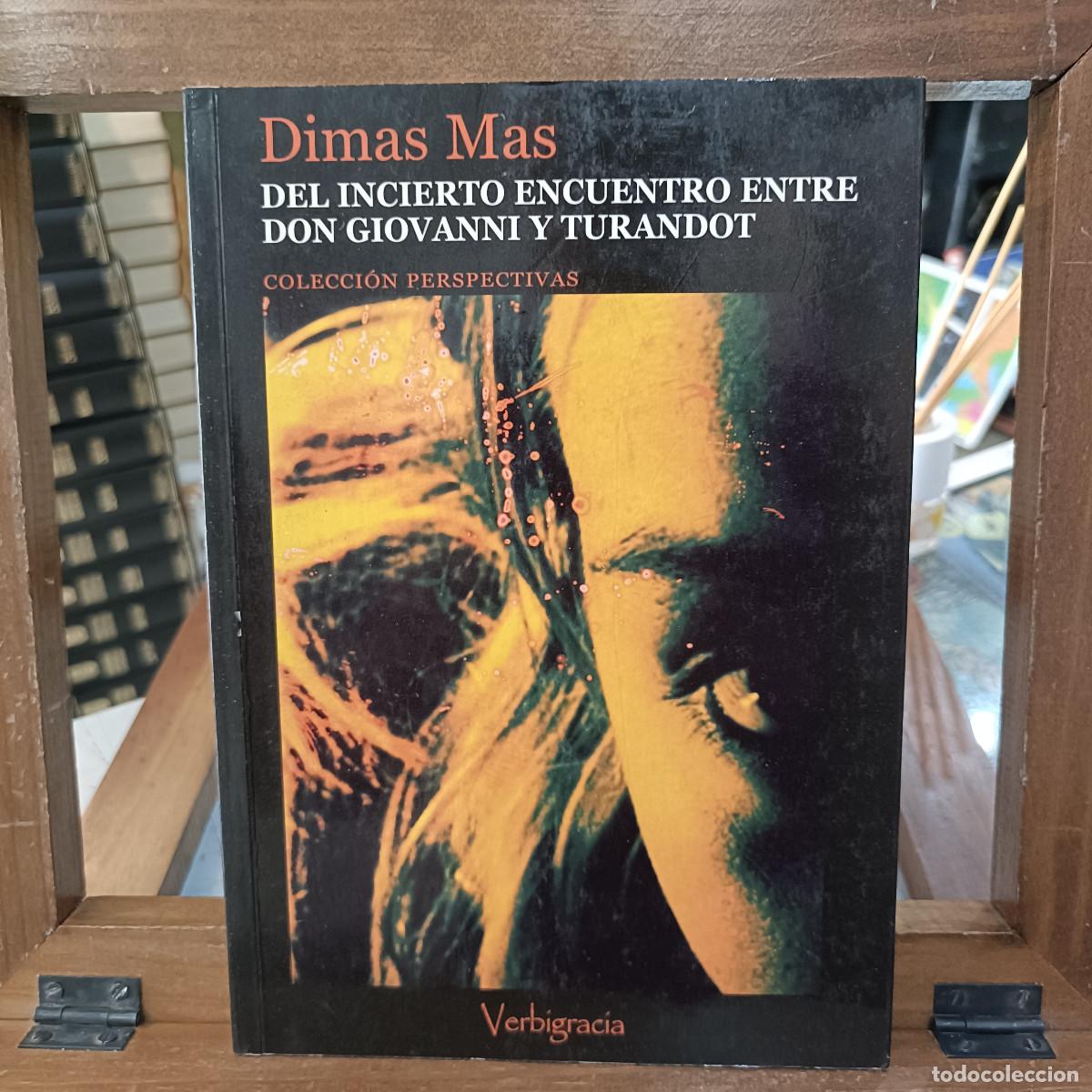 Gebrauchte B&uuml;cher: Del incierto encuentro entre Don Giovanni y Turandot - Dimas Mas - Ed. Verbigracia 2004