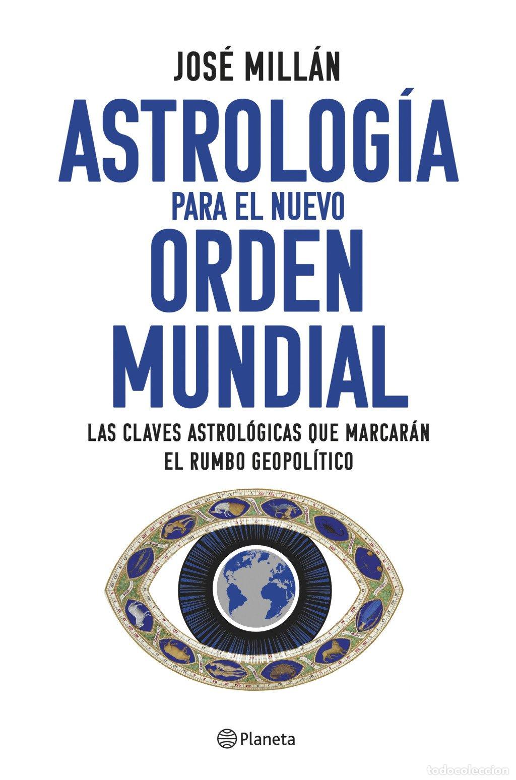 Libros de segunda mano: Astrolog&iacute;a para el Nuevo Orden Mundial: Las Claves Astrol&oacute;gicas Que Marcar&aacute;n el Rumbo - Jos&eacute; Mill&aacute;n
