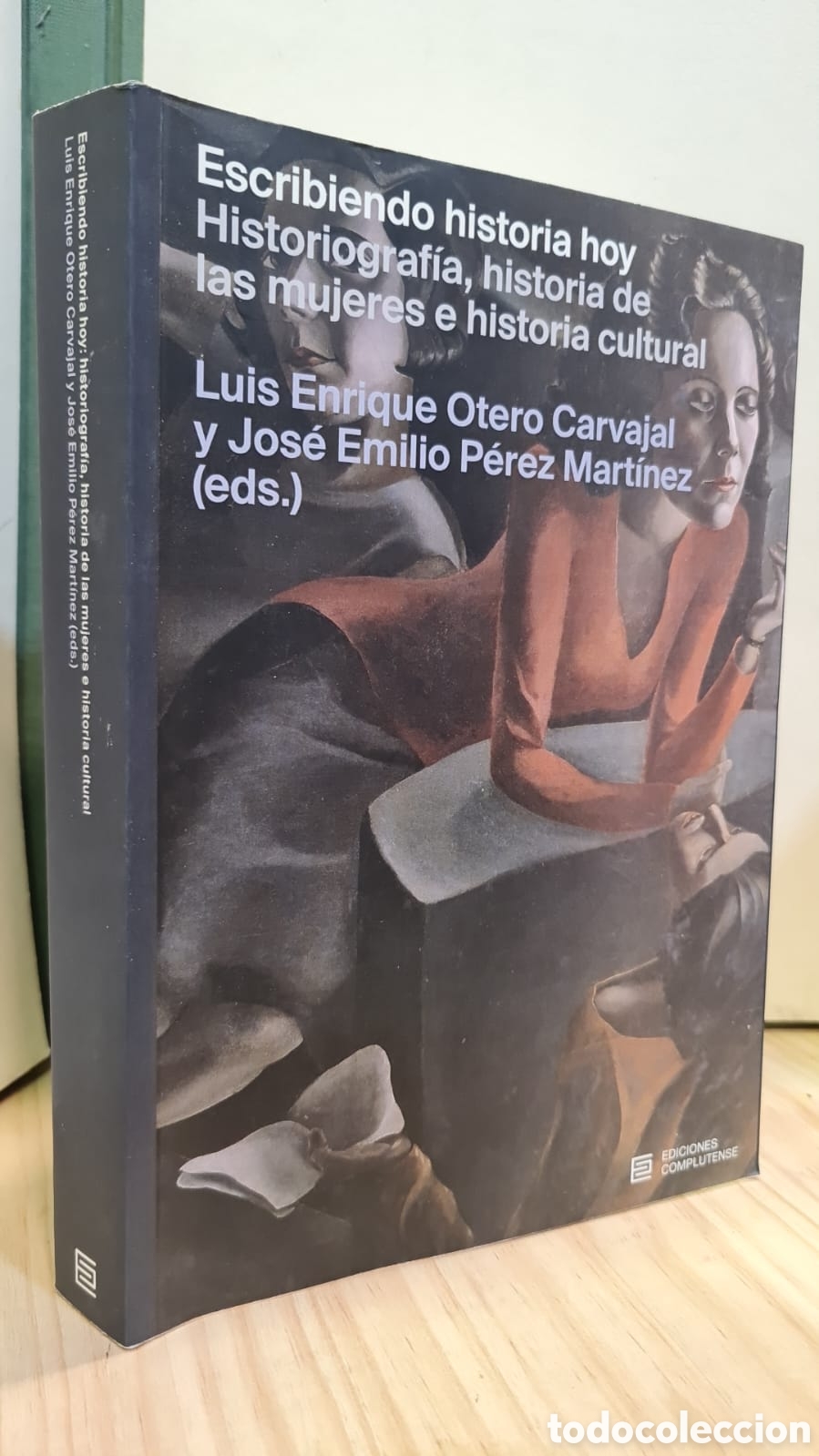 Libri di seconda mano: Escribiendo historia hoy. Historiograf&iacute;a, historia de... - Otero Carvajal y P&eacute;rez Mart&iacute;nez (Eds.)
