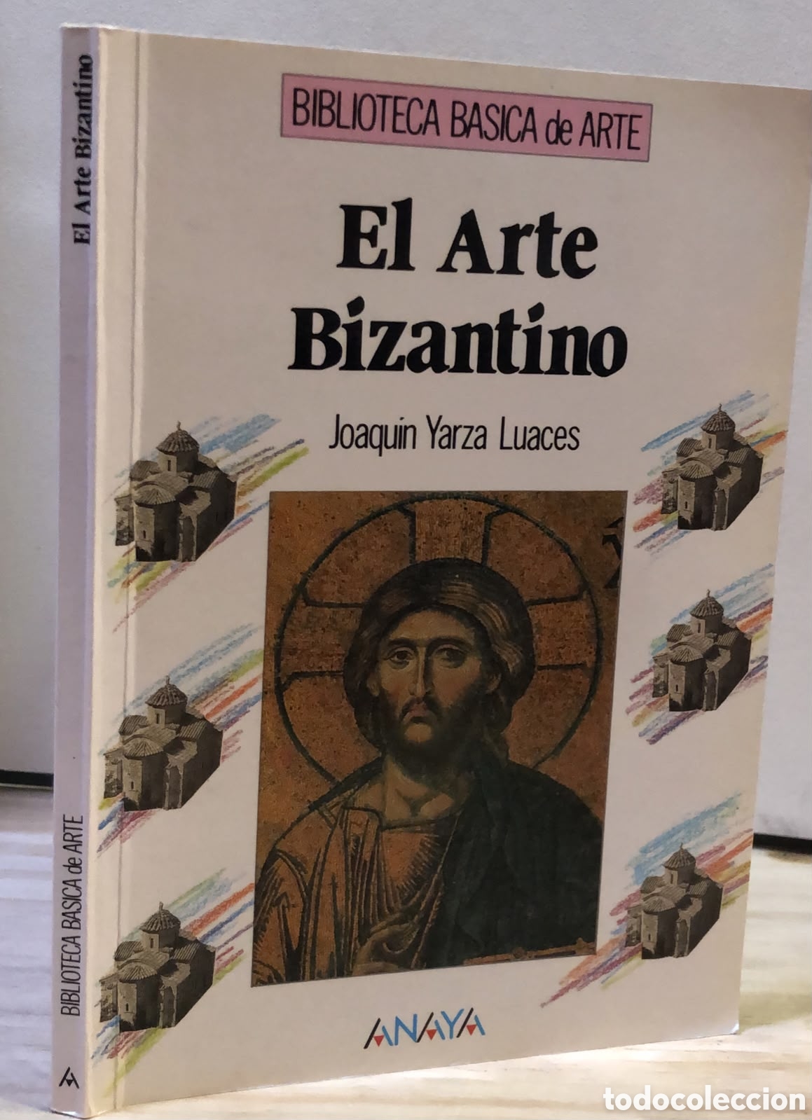 Libri di seconda mano: El Arte Bizantino - Joaqu&iacute;n Yarza Luaces