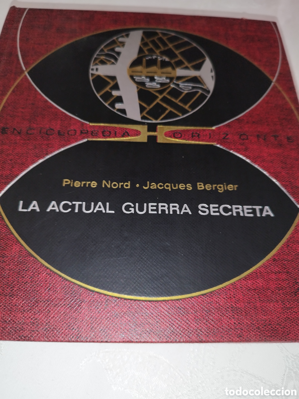 Libros de segunda mano: PIERRE NORD - JACQUES BERGIER: LA ACTUAL GUERRA SECRETA. ED. PLAZA & JANES, 1968 PRIMERA EDICION .
