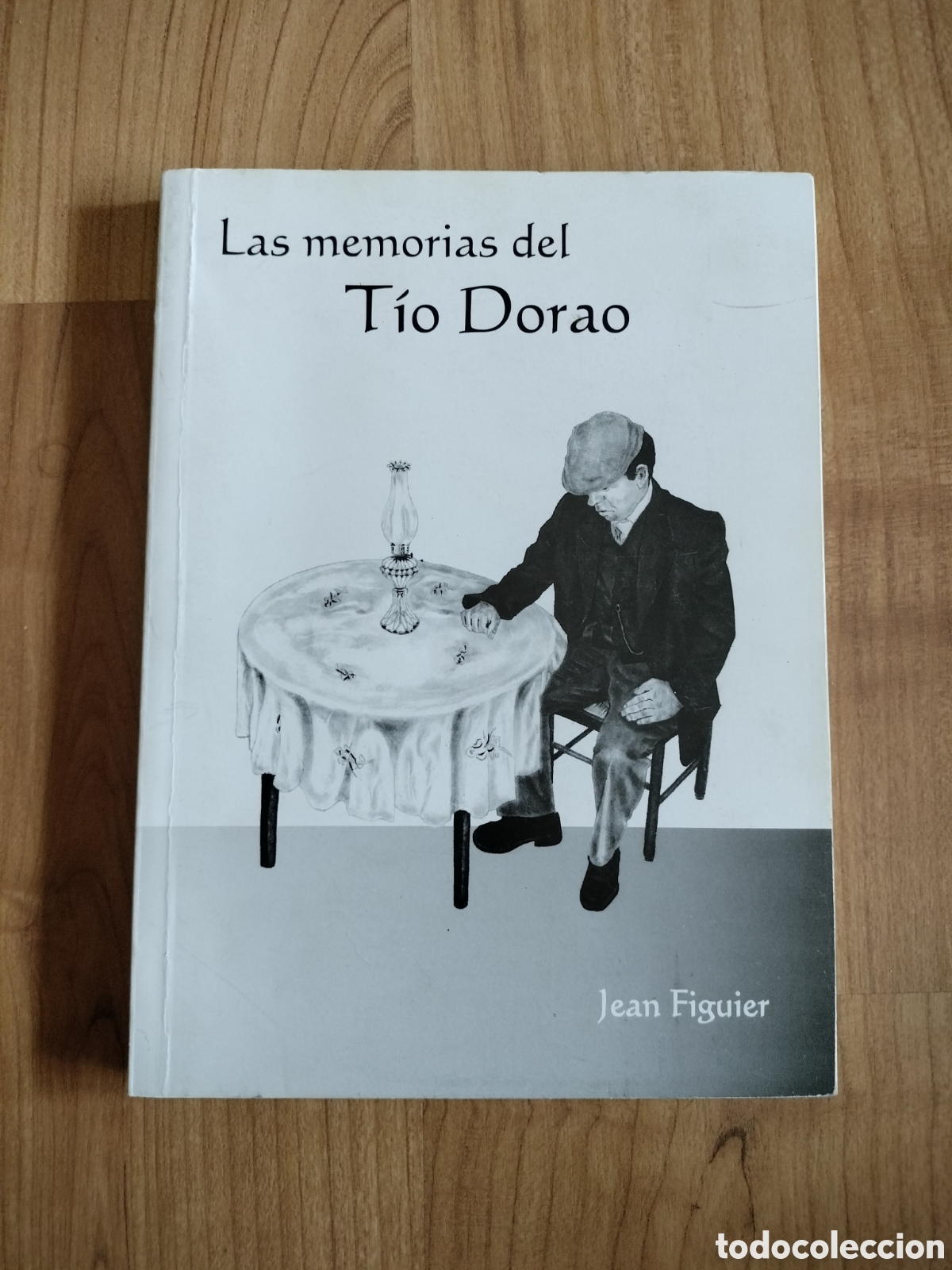 Libros de segunda mano: LAS MEMORIAS DEL T&Iacute;O DORAO. JEAN FIGUIER. HIGUERA LA REAL. BETURIA. BADAJOZ. 2005