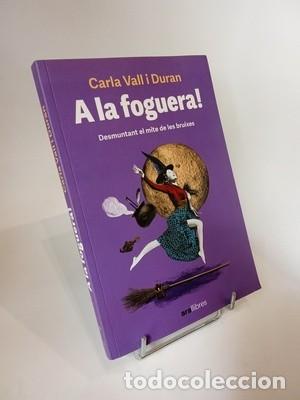 Libros de segunda mano: Carla Vall. A la foguera! A la foguera! Desmuntant el mite de les bruixes