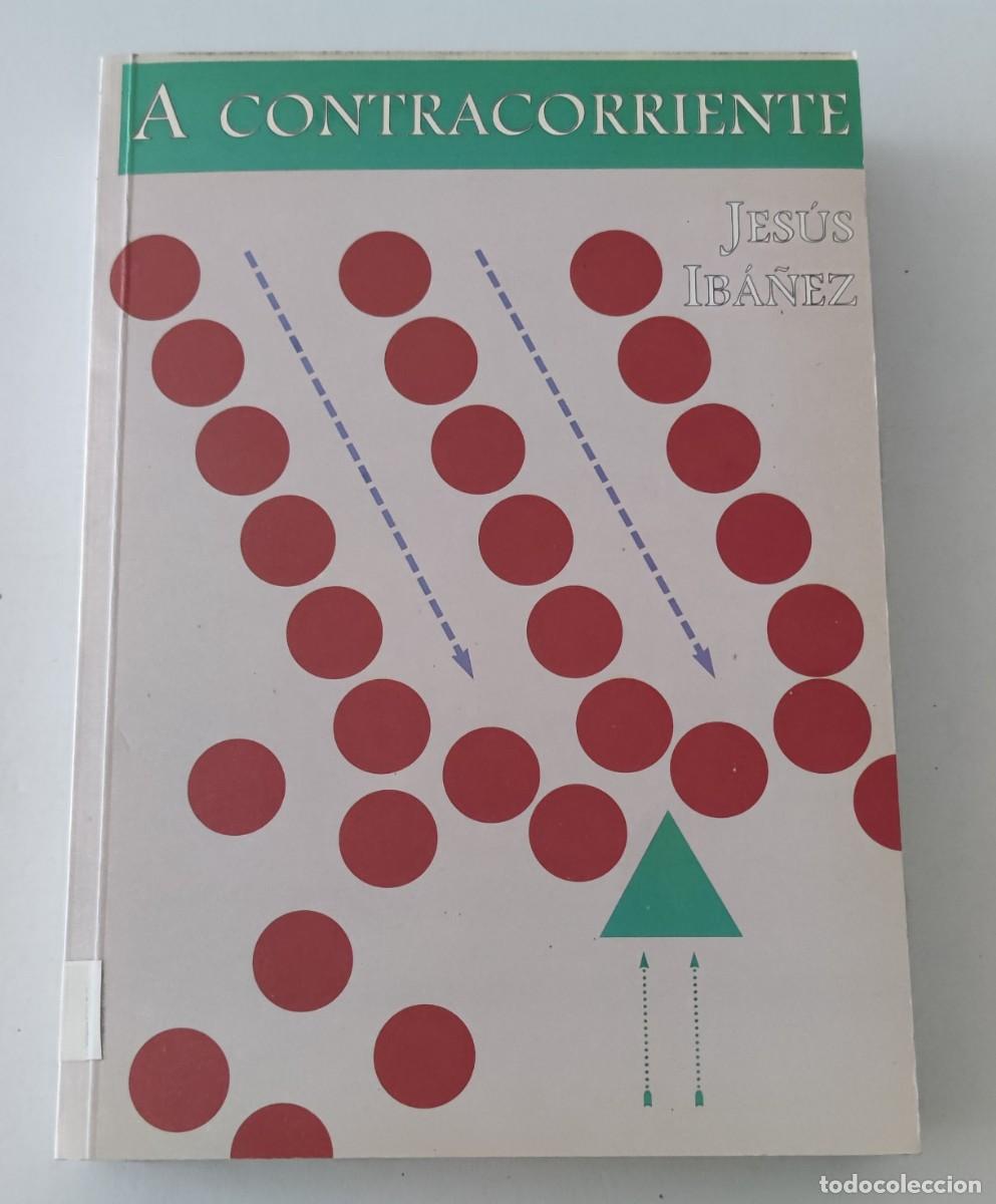 Libros de segunda mano: A CONTRACORRIENTE - JES&Uacute;S IB&Aacute;&Ntilde;EZ - EDITORIAL FUNDAMENTOS