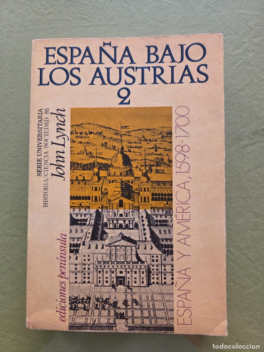 Libros de segunda mano: Espa&ntilde;a bajo los Austrias 2. Espa&ntilde;a y Am&eacute;rica &ndash; Lynch.
