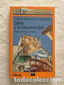 Libri di seconda mano: Silvia y la M&aacute;quina Qu&eacute; - Lalana, Fernando,alm&aacute;rcegui, Jos&eacute; Mar&iacute;a - Ediciones Sm - Barco de Vapor, 8