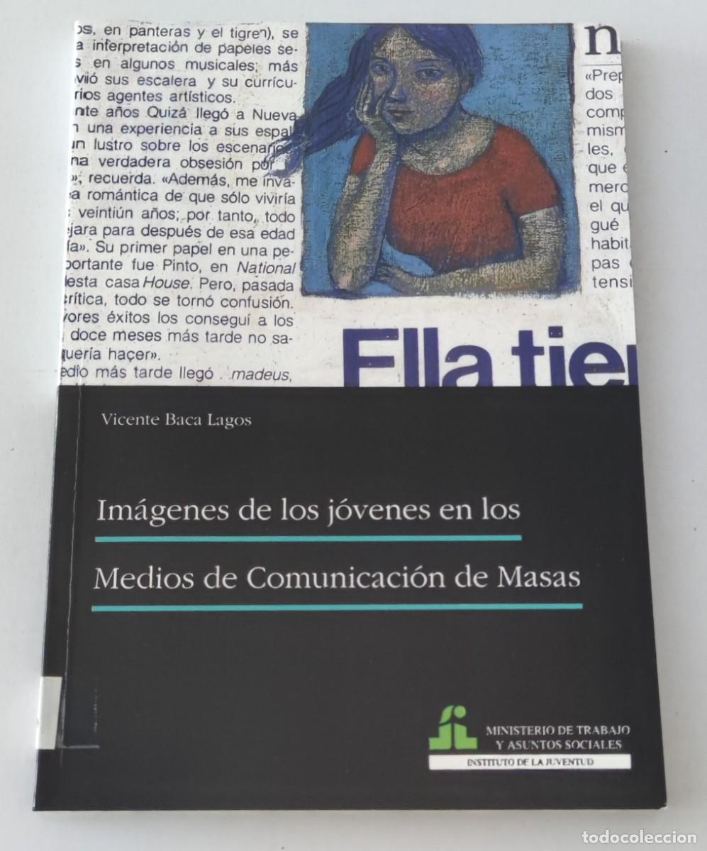 Libros de segunda mano: IM&Aacute;GENES DE LOS J&Oacute;VENES EN LOS MEDIOS DE COMUNICACI&Oacute;N DE MASAS - VICENTE BACA LAGOS - INJUVE