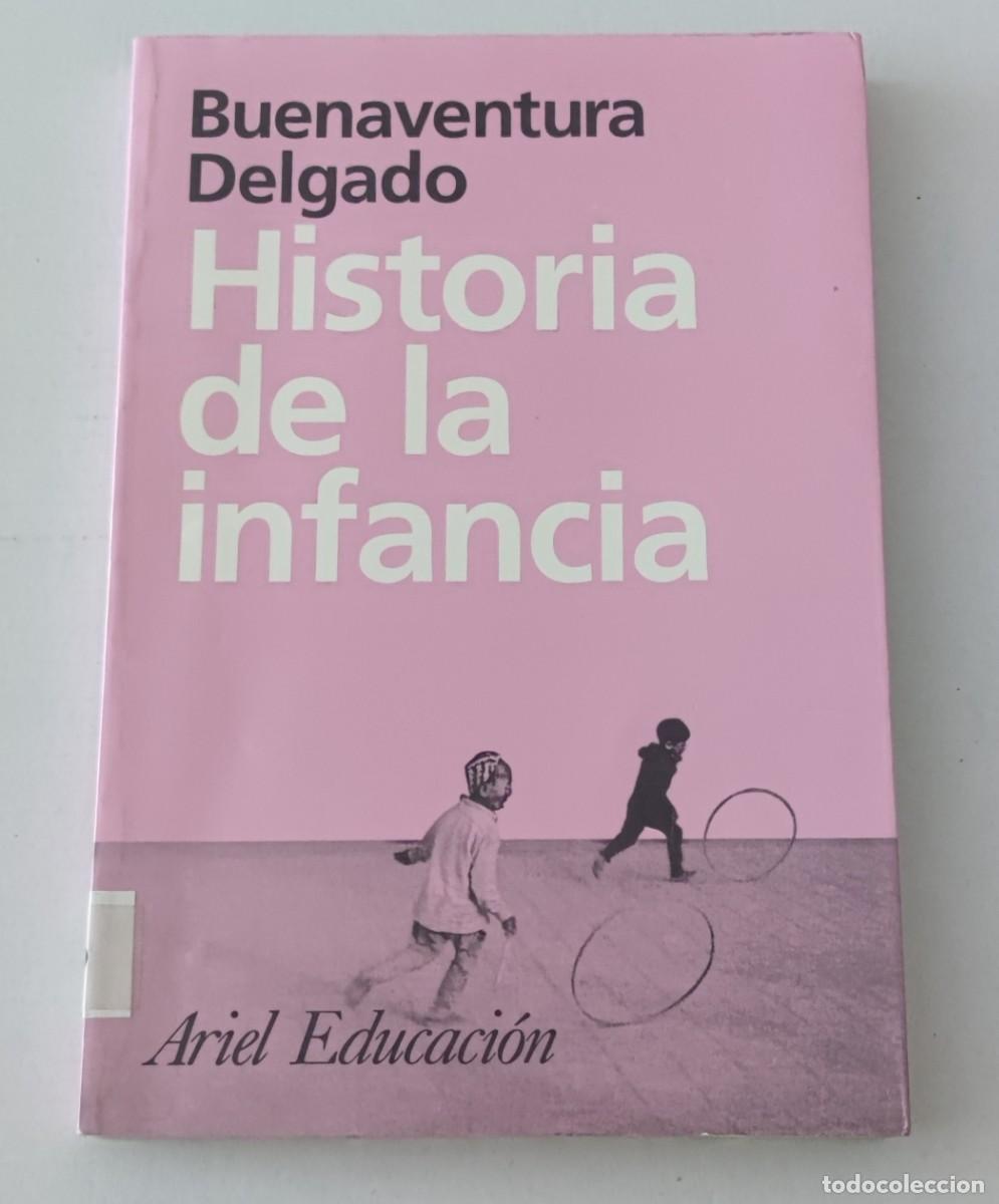 Libros de segunda mano: HISTORIA DE LA INFANCIA - BUENAVENTURA DELGADO - EDITORIAL ARIEL
