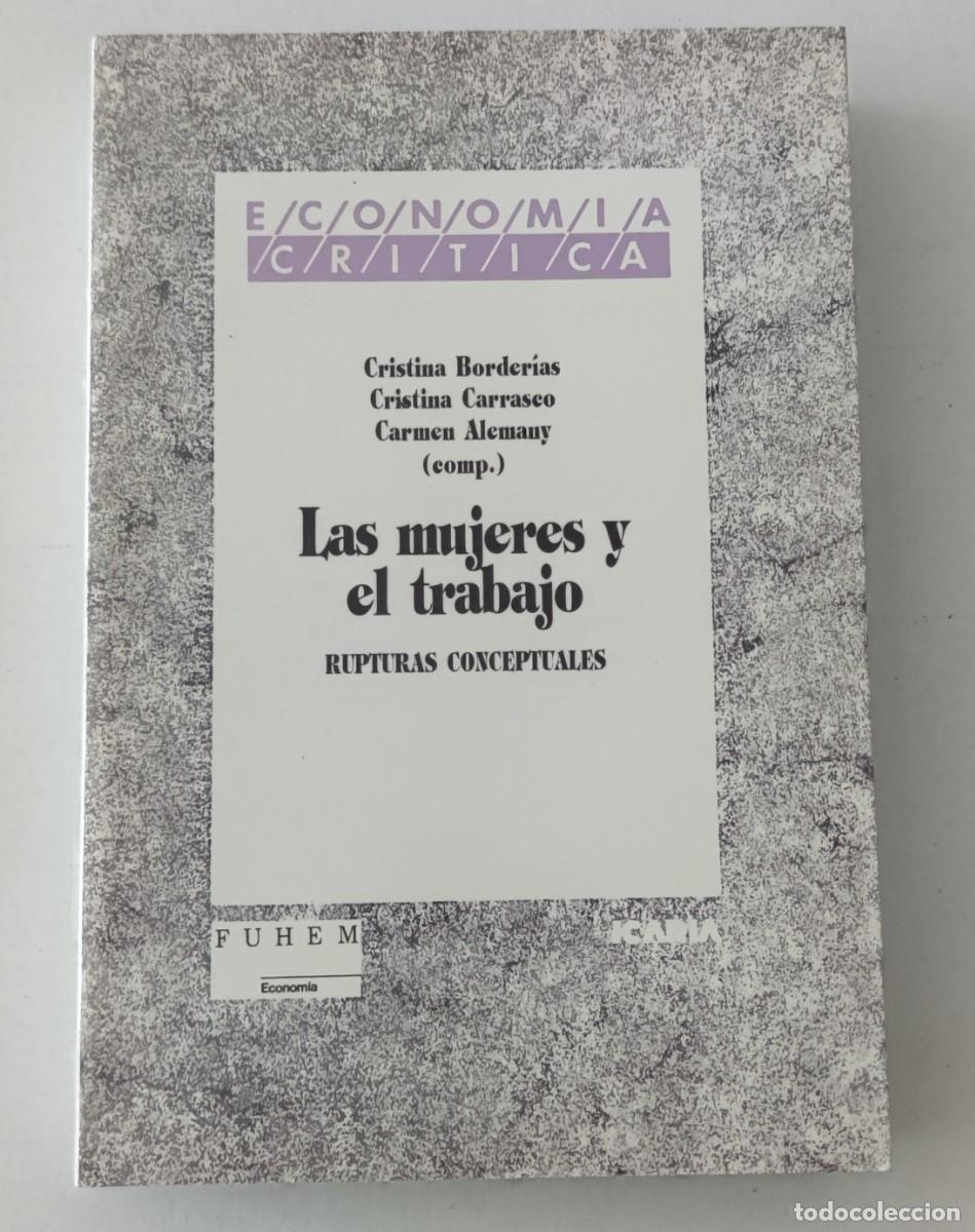 Libros de segunda mano: LAS MUJERES Y EL TRABAJO: RUPTURAS CONCEPTUALES - CRISTINA BORDER&Iacute;AS / CARRASCO - ICARIA / FUHEM