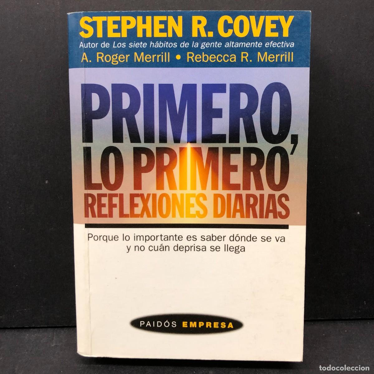 Libros de segunda mano: PRIMERO, LO PRIMERO - REFLEXIONES DIARIAS - STEPHEN R. COVEY - A. ROGER MERRILL - REBECCA / 4028
